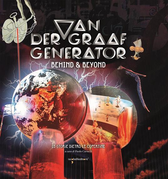 CARNELLI PAOLO - Van Der Graaf Generation - Behind & Beyond (le storie dietro le copertine)